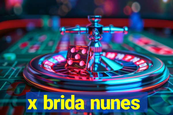 x brida nunes